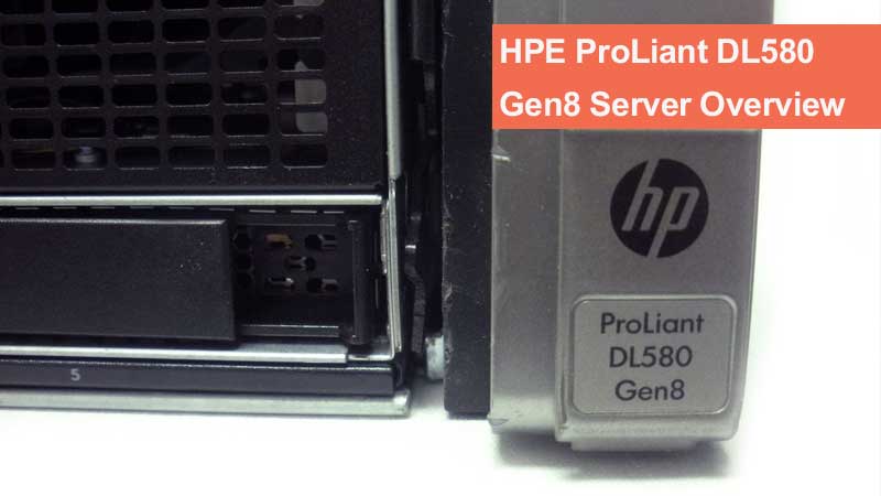 نقد و بررسی سرور HPE ProLiant DL580 Gen8