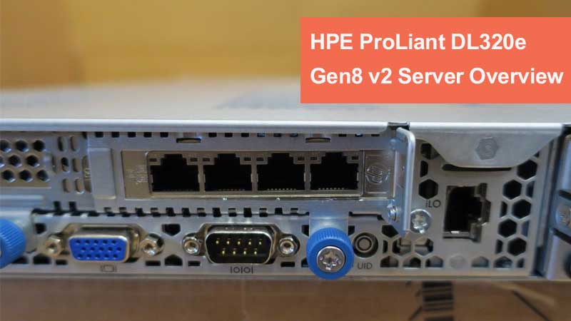 نقدر و بررسی سرور HPE ProLiant DL320e Gen8 V2