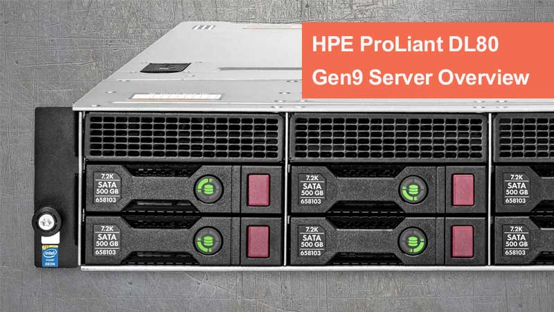 بررسی سرور HPE ProLiant DL80 Gen9
